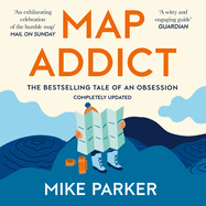 Map Addict: The Bestselling Tale of an Obsession