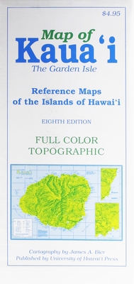 Map of Kauai the Garden Isle: Reference Maps of the Islands of Hawaii - Bier, James A.