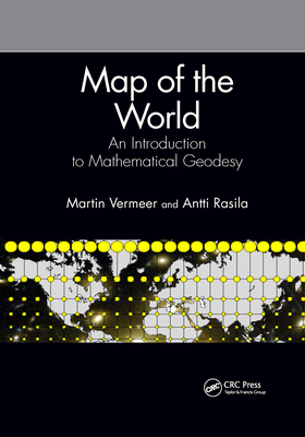 Map of the World: An Introduction to Mathematical Geodesy - Vermeer, Martin, and Rasila, Antti