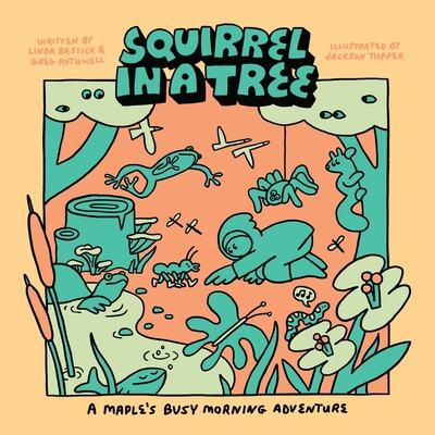 Maple's Busy Morning: A Squirrel in a Tree - Bassick, Linda, and Rothwell, Greg