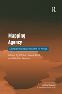 Mapping Agency: Comparing Regionalisms in Africa