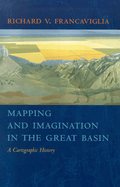 Mapping and Imagination in the Great Basin: A Cartographic History