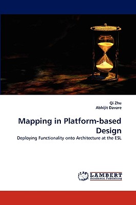 Mapping in Platform-Based Design - Zhu, Qi, and Davare, Abhijit