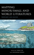 Mapping Minor/Small and World Literatures: Periphery and Center