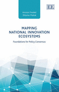 Mapping National Innovation Ecosystems: Foundations for Policy Consensus - Frenkel, Amnon, and Maital, Shlomo