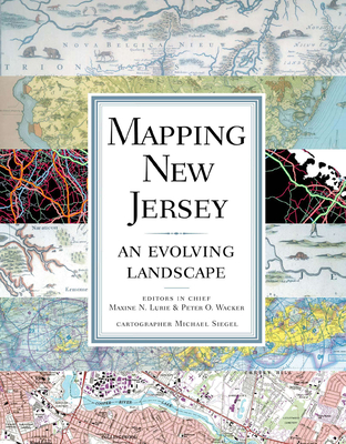 Mapping New Jersey: An Evolving Landscape - Lurie, Maxine N (Editor), and Wacker, Peter O (Editor)