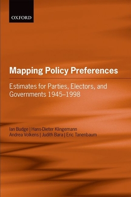 Mapping Policy Preferences: Estimates for Parties, Electors, and Governments 1945-1998 - Budge, Ian, and Klingemann, Hans-Dieter, and Volkens, Andrea