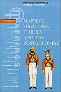 Mapping Subaltern Studies and the Postcolonial