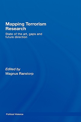 Mapping Terrorism Research: State of the Art, Gaps and Future Direction - Ranstorp, Magnus (Editor)