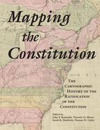 Mapping the Constitution: The Cartographic History of the Ratification of the Constitution