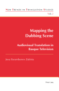 Mapping the Dubbing Scene: Audiovisual Translation in Basque Television