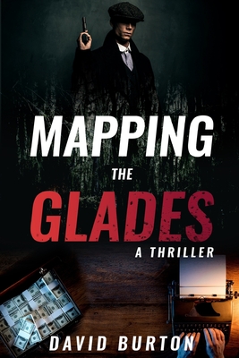 Mapping the Glades - Burton, David