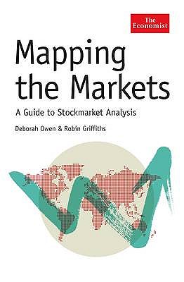 Mapping The Markets: A Guide to Stockmarket Analysis - Owen, Deborah, and Griffiths, Robin