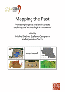 Mapping the Past: From Sampling Sites and Landscapes to Exploring the 'Archaeological Continuum': Proceedings of the XVIII UISPP World Congress (4-9 June 2018, Paris, France) Volume 8, Session VIII-1