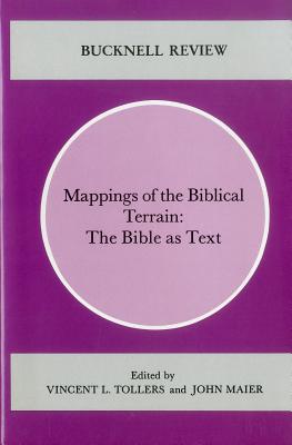 Mappings of the Biblical Terrain: The Bible as Text - Tollers, Vincent L (Editor), and Maier, John R (Editor)