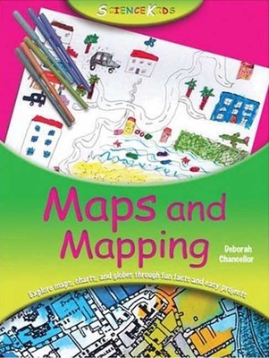 Maps and Mapping: Maps and Mapping - Chancellor, Deborah