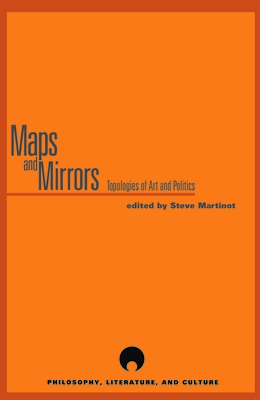 Maps and Mirrors: Topologies of Art and Politics - Martinot, Steve (Editor)