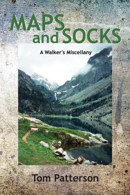 Maps and Socks: A Walker's Miscellany - Patterson, Tom