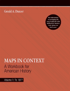 Maps in Context, Volume 1: To 1877: A Workbook for American History - Danzer, Gerald, and Henretta, James A, and Ware, Susan