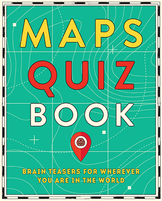 Maps Quiz Book: Brain Teasers for Wherever You Are in the World - Hardie Grant Explore