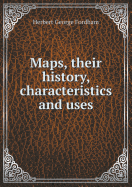 Maps, Their History, Characteristics and Uses