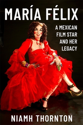 Mara Flix: A Mexican Film Star and Her Legacy - Thornton, Niamh