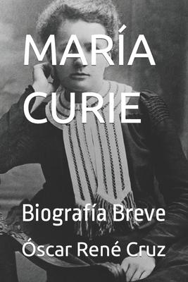 Mar?a Curie: Biograf?a Breve - LLC, Idbcom (Editor), and Cruz, ?scar Ren?