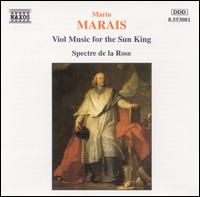 Marais: Viol Music for the Sun King - Spectre de la Rose