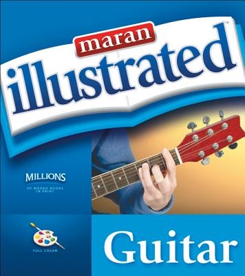 Maran Illustrated Guide To Guitar - MaranGraphics Development