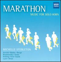 Marathon: Music for Solo Horn - Michelle Stebleton (horn)