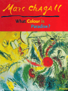 Marc Chagall: What Colour is Paradise?