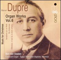 Marcel Dupr: Organ Works, Vol. 6 - Music for Christmas - Ben van Oosten (organ)