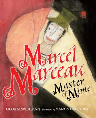 Marcel Marceau: Master of Mime - Spielman, Gloria