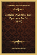 Marche D'Annibal Des Pyrenees Au Po (1887)