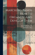 Marching Bands How To Organize And Develop Them