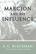 Marcion and His Influence