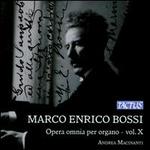 Marco Enrico Bossi: Opera Omnia per Organo, Vol. 10