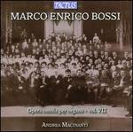 Marco Enrico Bossi: Opera omnia per Organo, Vol. 7