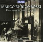 Marco Enrico Bossi: Opera omnia per organo, Vol. 8