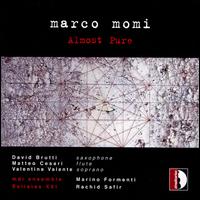Marco Momi: Almost Pure - David Brutti (sax); Matteo Cesari (flute); MDI ensemble; Simone Beneventi (stomp box); Solistes XXI; Valentina Valente (soprano)