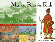 Marco Polo for Kids: His Marvelous Journey to China, 21 Activities Volume 8