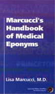 Marcucci's Handbook of Medical Eponyms - Marcucci, Lisa, MD