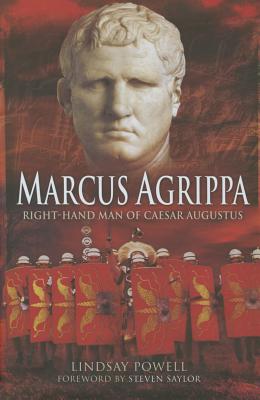 Marcus Agrippa: Right-Hand Man of Caesar Augustus - Powell, Lindsay