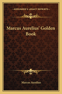 Marcus Aurelius' Golden Book