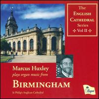 Marcus Huxley Plays Organ Music From Birmingham - Marcus Huxley (organ)