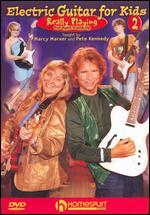 Marcy Marxer/Pete Kennedy: Electric Guitar for Kids, Vol. 2: Really Playing