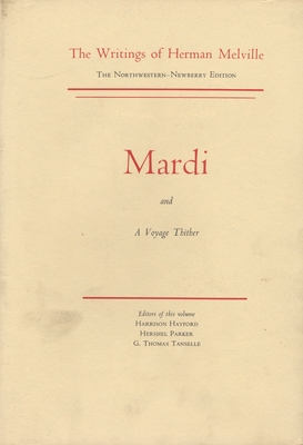 Mardi and a Voyage Thither - Melville, Herman, and Hayford, Harrison (Editor), and Tanselle, G Thomas (Editor)