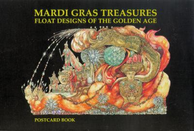 Mardi Gras Treasures: Float Designs of the Golden Age Postcards - Schindler, Henri