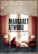 Margaret Atwood: A Word After a Word After a Word Is Power - Nancy Lang; Peter Raymont