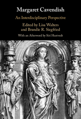 Margaret Cavendish - Walters, Lisa (Editor), and Siegfried, Brandie R (Editor)